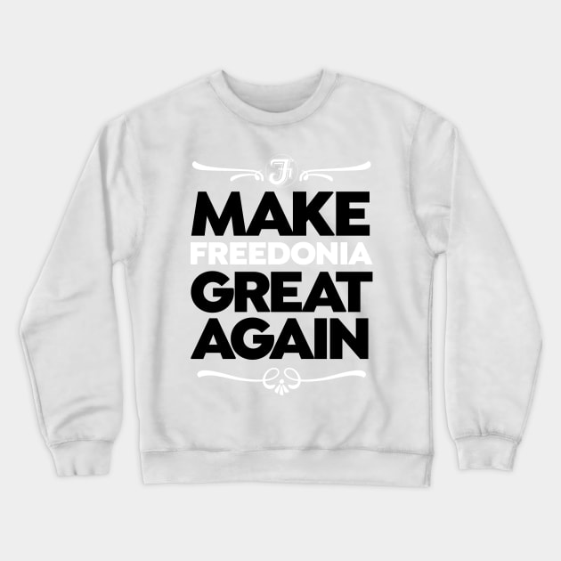 Make Freedonia Great Again Crewneck Sweatshirt by SpruceTavern